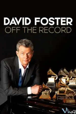 David Foster: Đằng sau những bản hit David Foster: Đằng sau những bản hit