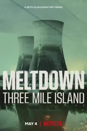 Meltdown: Sự cố Three Mile Island Meltdown: Sự cố Three Mile Island