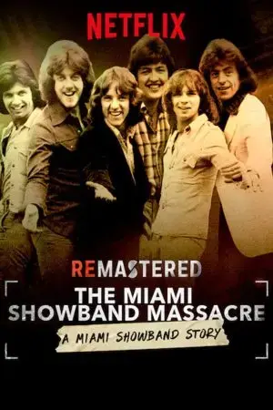 Tái hiện: Vụ thảm sát nhóm Miami Showband Tái hiện: Vụ thảm sát nhóm Miami Showband